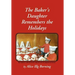 The Baker's Daughter Remembers the Holidays