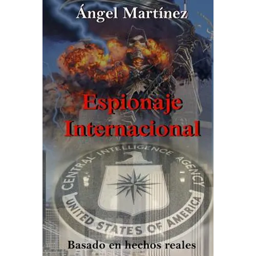 Espionaje Internacional: Una historia basada en hechos reales