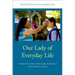 Our Lady of Everyday Life: La Virgen de Guadalupe and the Catholic Imagination of Mexican Women in America