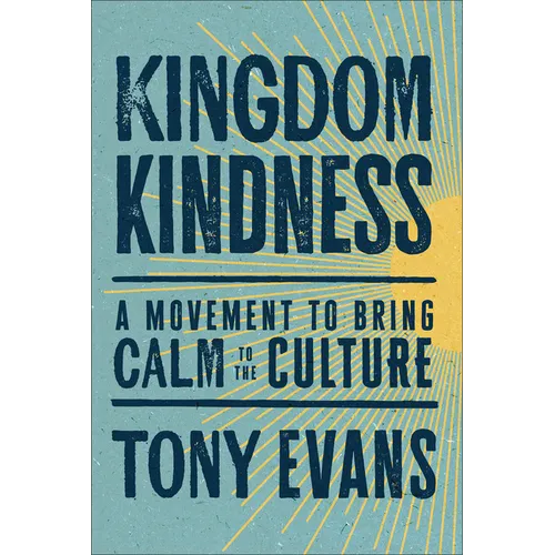 Kingdom Kindness: A Movement to Bring Calm to the Culture