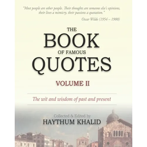 The Book of Famous Quotes: Volume II: Kindness - Zest