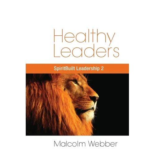 Healthy Leaders: SpiritBuilt Leadership 2