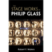 The Stage Works of Philip Glass