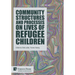 Community Structures and Processes on Lives of Refugee Children