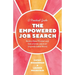 The Empowered Job Search: Build a New Mindset and Get a Great Job in an Unpredictable World