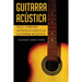 Guitarra acústica: Facil y Rápida introduccion a la Guitarra Acustica