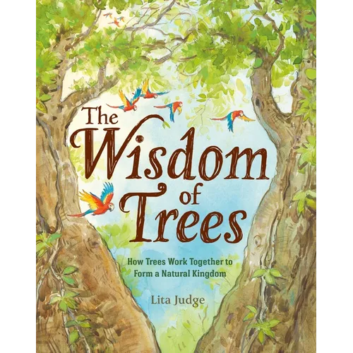 The Wisdom of Trees: How Trees Work Together to Form a Natural Kingdom