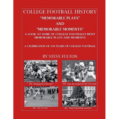 College Football "Memorable plays and Memorable moments"