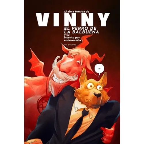 El Alma Torcida de Vinny, El Perro de la Balbuena: Y sus intentos por enderezarla