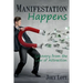Manifestation Happens: Recovery from the Law of Attraction