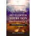 Développer Votre don Prophétique (Édition Augmentée): Cultiver un flux Prophétique Pur
