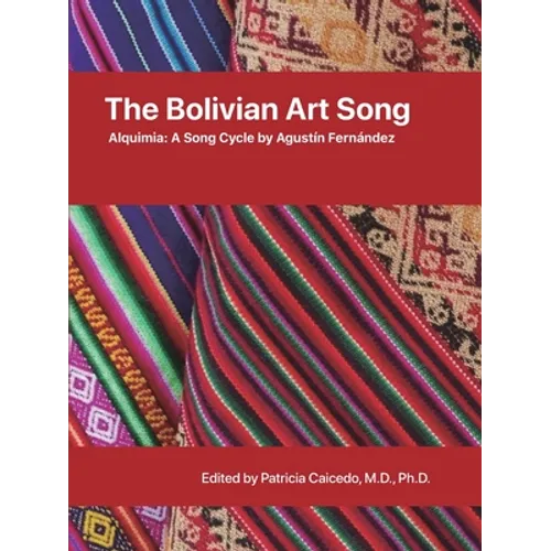 The Bolivian Art Song: Alquimia a song cycle by Agustin Fernandez