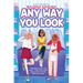 Any Way You Look
