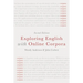 Exploring English with Online Corpora