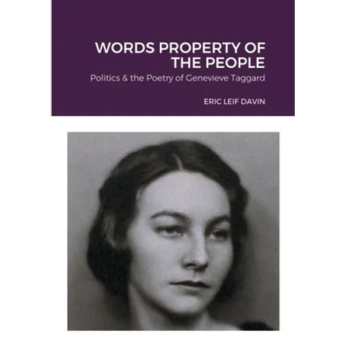 Words Property of the People: Politics & the Poetry of Genevieve Taggard