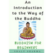 An Introduction to the Way of the Buddha: Buddhism for Beginners