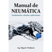 Manual de Neumática: Fundamentos, cálculos y aplicaciones