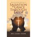 Salvation by Grace Through Faith: True Salvation Who has It?