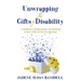 Unwrapping the Gifts of Disability: A Mother's Reflections on Raising a Son with Down Syndrome