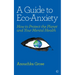 A Guide to Eco-Anxiety: How to Protect the Planet and Your Mental Health