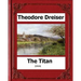 The Titan (1914) by: Theodore Dreiser