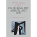 Working Girl: On Selling Art and Selling Sex