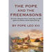The Pope And The Freemasons: The Letter "Humanum Genus" of the Pope, Leo XIII, against Free-Masonry and the Spirit of the Age