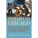 Onward to Chicago: Freedom Seekers and the Underground Railroad in Northeastern Illinois