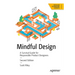 Mindful Design: A Survival Guide for Responsible Product Designers