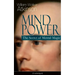 Mind Power: The Secret of Mental Magic (Unabridged): Uncover the Dynamic Mental Principle Pervading All Space, Immanent in All Things, Manifesting in
