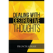 Dealing With Destructive Thoughts: How To Deal With Negative Thoughts And Emotions