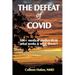 The Defeat of COVID: 500+ medical studies show what works & what doesn't