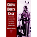 Crow Dog's Case: American Indian Sovereignty, Tribal Law, and United States Law in the Nineteenth Century
