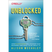 Unblocked: How Blockchains Will Change Your Business (and What to Do about It)