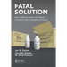 Fatal Solution: How a Healthcare System Used Tragedy to Transform Itself and Redefine Just Culture
