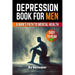 Depression Book for Men: A Man's Path to Mental Health