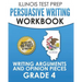 ILLINOIS TEST PREP Persuasive Writing Workbook Grade 4: Writing Arguments and Opinion Pieces