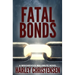 Fatal Bonds: (Mischievous Malamute Mystery Series Book 6)