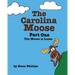 The Carolina Moose: Part One - The Moose is Loose