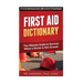 First Aid Dictionary: The Ultimate Guide to Survival when a Doctor is Not Around