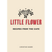 Little Flower: Recipes from the Cafe