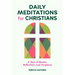 Daily Meditations for Christians: A Year of Quotes, Reflections, and Scriptures