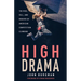 High Drama: The Rise, Fall, and Rebirth of American Competition Climbing