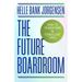 The Future Boardroom: How to Transform in Turbulent Times