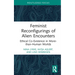 Feminist Reconfigurings of Alien Encounters: Ethical Co-Existence in More-than-Human Worlds