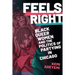 Feels Right: Black Queer Women and the Politics of Partying in Chicago