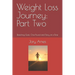 Weight Loss Journey: Part Two: Reaching Goal, One Pound and Story at a Time