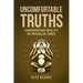 Uncomfortable Truths: Confronting Reality in Troubled Times