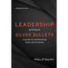 Leadership Without Silver Bullets: A Guide to Accelerating Team Performance