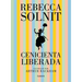 Cenicienta Liberada / Cinderella Liberator